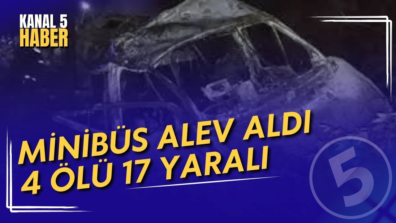 Adana’da Korkunç Kaza | Uçurumdan Düşen Minibüs Alev Aldı 4 Ölü 17 Yaralı