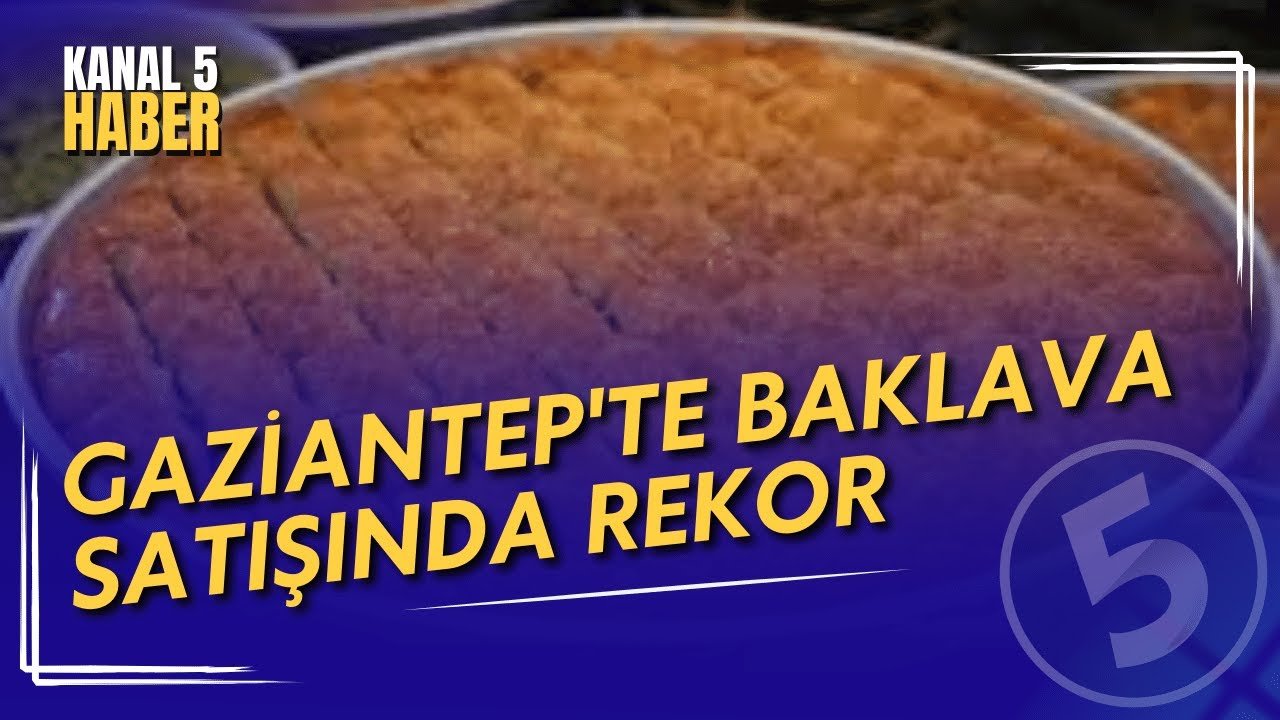 Gaziantep’te Baklava Satışında Rekor