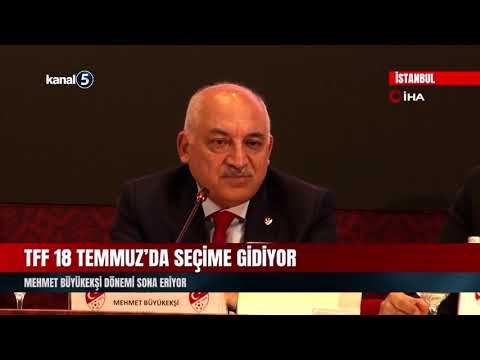 TFF 18 Temmuz’da Seçime Gidiyor