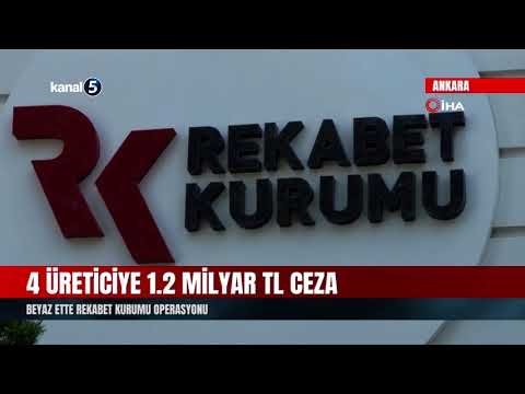 4 Üreticiye 1.2 Milyar TL Ceza | Beyaz Ette Rekabet Kurumu Operasyonu