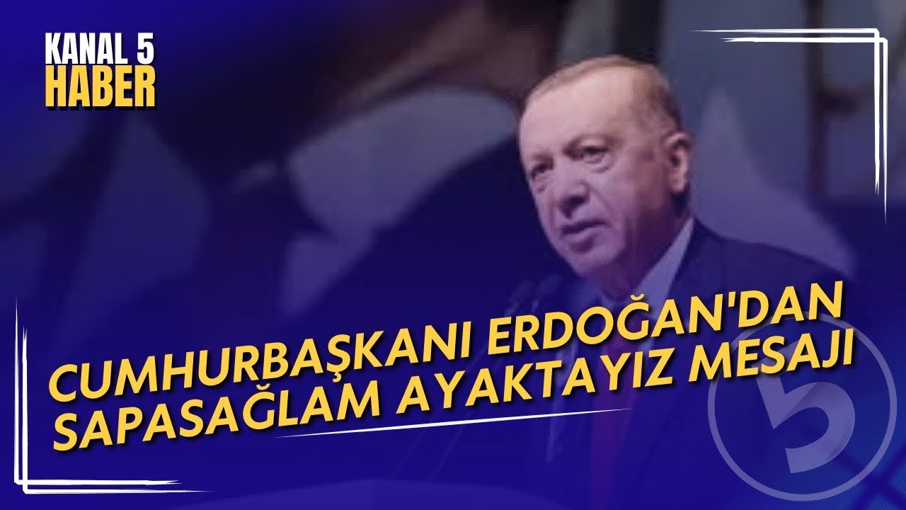 Cumhurbaşkanı Erdoğan’dan Sapasağlam Ayaktayız Mesajı | Bürokratik Vesayete İzin Vermeyiz
