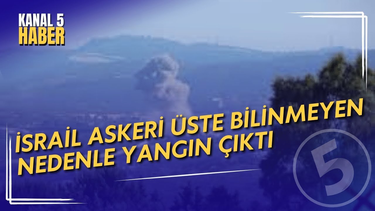 İsrail Alev Alev Yanıyor | Askeri Üste Bilinmeyen Nedenle Yangın Çıktı