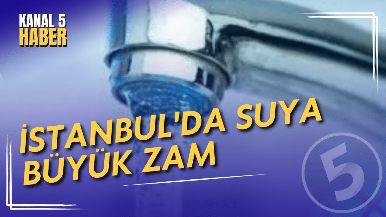 İstanbul’da Suya Büyük Zam