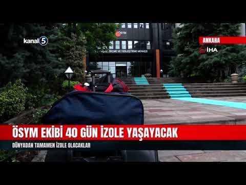 ÖSYM Ekibi 40 Gün İzole Yaşayacak | Dünyadan Tamamen İzole Olacaklar