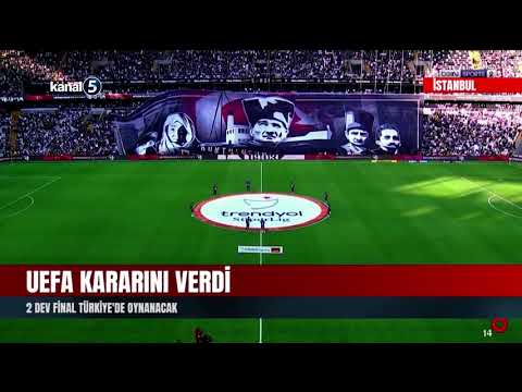 UEFA Kararını Verdi | 2 Dev Final Türkiye’de Oynanacak
