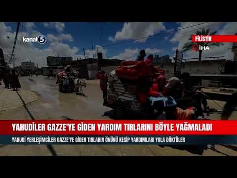 Yahudiler Gazze’ye Giden Yardım Tırlarını Böyle Yağmaladı!