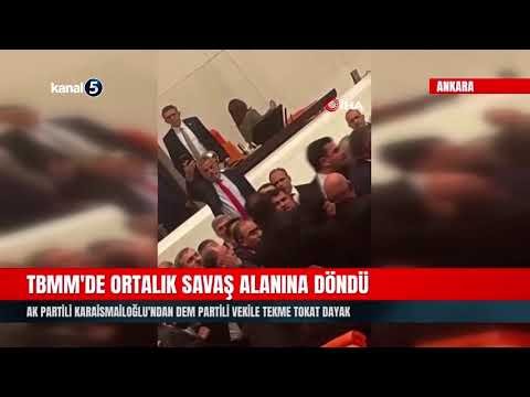 TBMM’de Ortalık Savaş Alanına Döndü | Karaismailoğlu’ndan DEM Partili Vekile Tekme Tokat Dayak