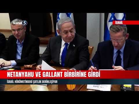 Netanyahu Ve Gallant Birbirine Girdi | İsrail Hükümetindeki Çatlak Derinleşiyor