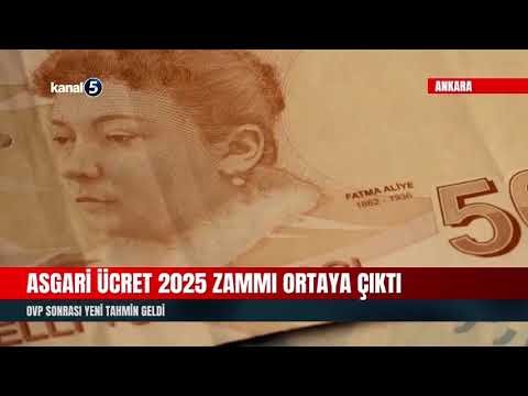 Asgari Ücret 2025 Zammı Ortaya Çıktı | OVP Sonrası Yeni Tahmin Geldi