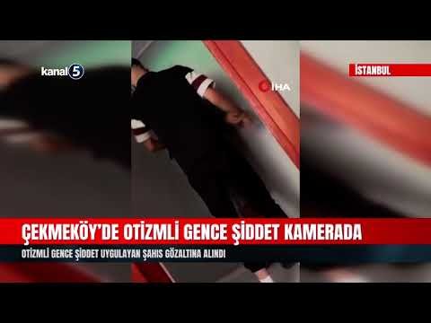 Çekmeköy’de Otizmli Gence Şiddet Kamerada