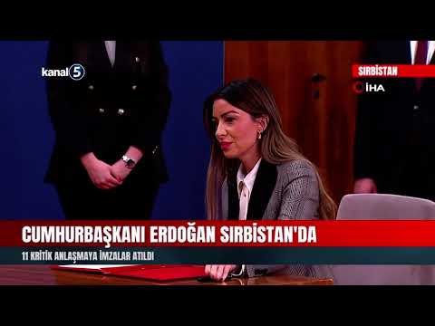 Cumhurbaşkanı Erdoğan Sırbistan’da | 11 Kritik Anlaşmaya Imzalar Atıldı