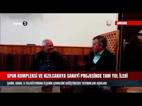 Mamak Belediye Başkanı Şahin Kanal 5’e İlçenin Çehresini Değiştirecek Yatırımları Açıkladı