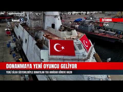 Donanmaya Yeni Oyuncu Geliyor | Yerli Silah Sistemleriyle Donatılan TCG AKHİSAR Göreve Hazır