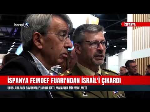 İspanya FEINDEF Fuarı’ndan İsrail’i Çıkardı