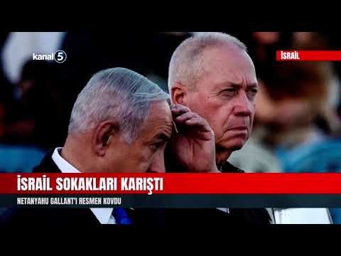 İsrail Sokakları Karıştı | Netanyahu Gallant’ı Resmen Kovdu