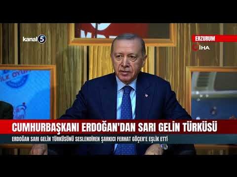 Cumhurbaşkanı Erdoğan’dan Sarı Gelin Türküsü