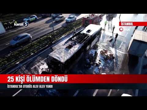 25 Kişi Ölümden Döndü | İstanbul’da Otobüs Alev Alev Yandı