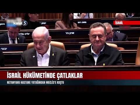İsrail Hükümetinde Çatlaklar | Netanyahu Hastane Yatağından Meclis’e Koştu