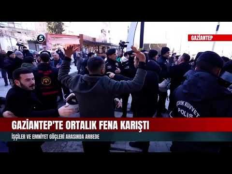 Gaziantep’te Ortalık Fena Karıştı | İşçiler ve Emniyet Güçleri Arasında Arbede
