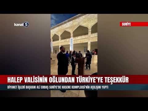 Halep Valisinin Oğlundan Türkiye’ye Teşekkür | Azez’de Hasene Kompleksi Açıldı