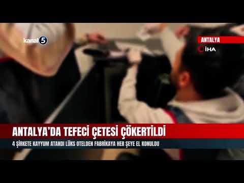 Antalya’da Tefeci Çetesi Çökertildi | 4 Şirkete Kayyum Atandı |15 Milyar Liralık Devasa Servet…