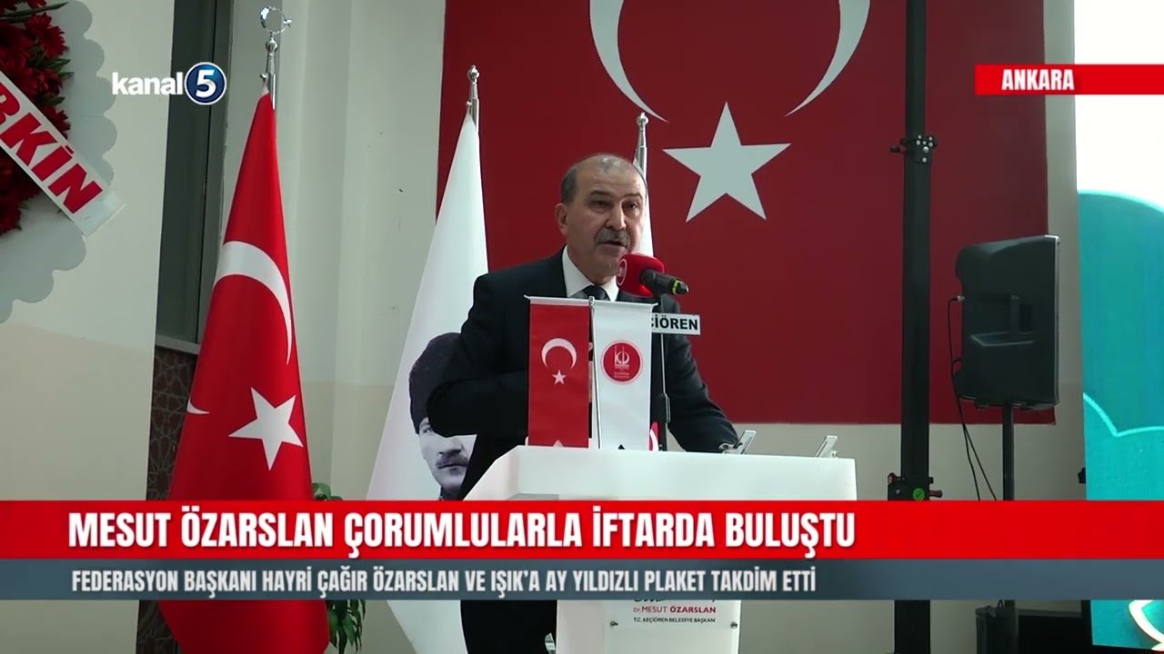 Keçiören Belediye Başkanı Mesut Özarslan Çorumlularla İftarda Buluştu