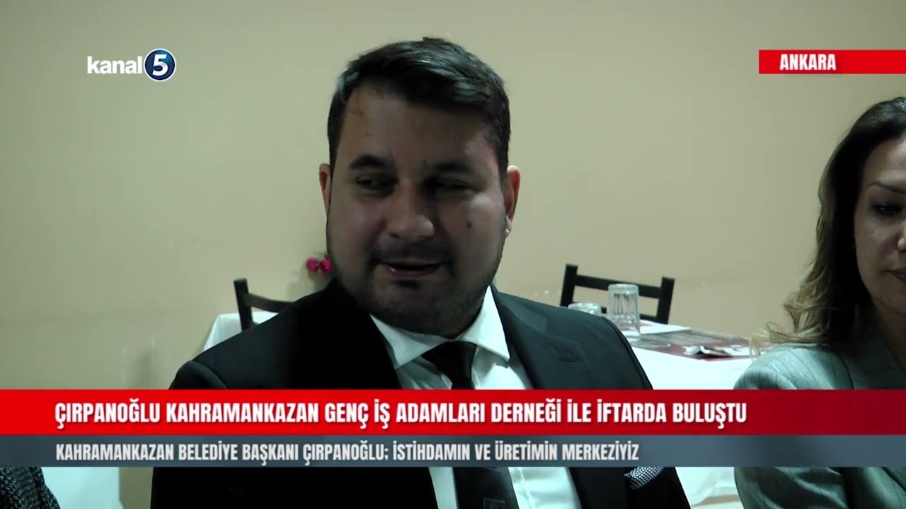 Selim Çırpanoğlu Kahramankazan Genç İş Adamları Derneği İle İftarda Buluştu