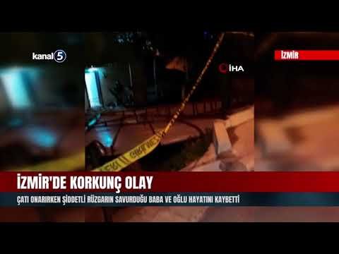 İzmir’de Korkunç Olay | Çatı Onarırken Şiddetli Rüzgarın Savurduğu Baba ve Oğlu Hayatını Kaybetti
