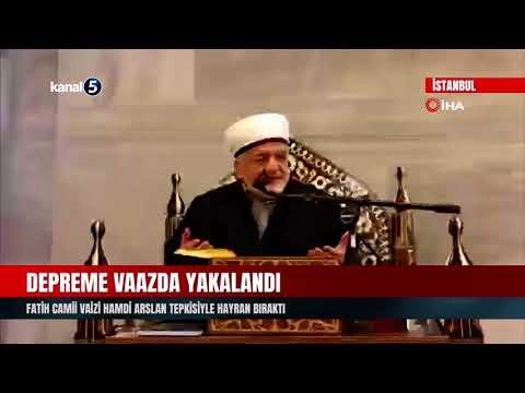 Depreme Vaazda Yakalandı | Fatih Camii Vaizi Hamdi Arslan Tepkisiyle Hayran Bıraktı