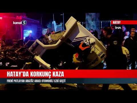Hatay’da Korkunç Kaza | Freni Patlayan Arazöz Aracı Otomobili Ezdi Geçti