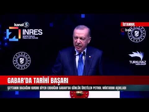 Şeytanın Bacağını Kırdık Diyen Erdoğan Gabar’da Günlük Üretilen Petrol Miktarını Açıkladı