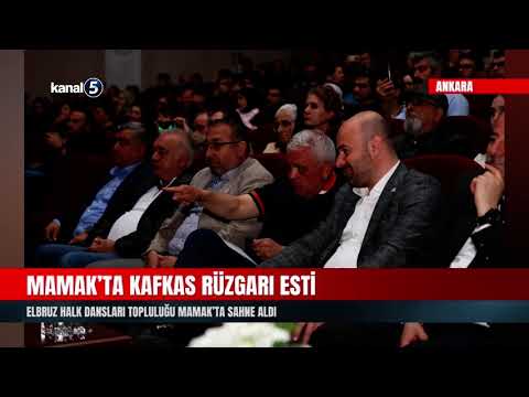 Mamak’ta Kafkas Rüzgarı Esti | Elbruz Halk Dansları Topluluğu Mamak’ta Sahne Aldı