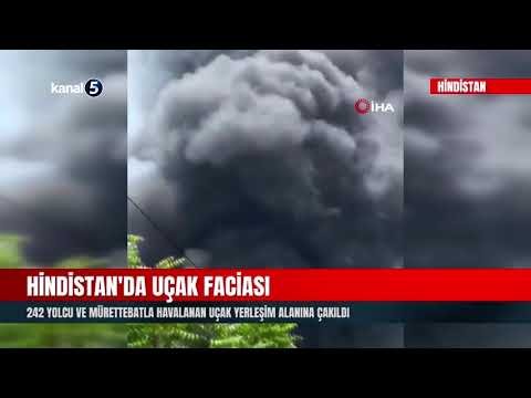 Hindistan’da Uçak Faciası | 242 Yolcu ve Mürettebatla Havalanan Uçak Yerleşim Alanına Çakıldı