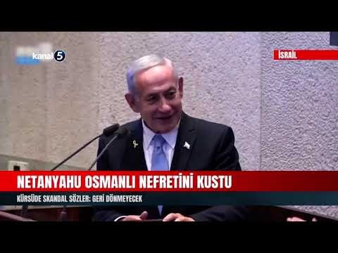 Netanyahu Osmanlı Nefretini Kustu | Kürsüde Skandal Sözler; Geri Dönmeyecek