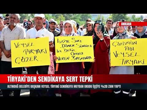 Altındağ Belediye Başkanı Veysel Tiryaki Sendikaya Meydan Okudu İşçiye %20 Zam Yaptı