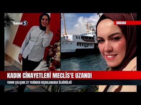 Kadın Cinayetleri Meclis’e Uzandı | TBMM Çalışanı 37 Yerinden Bıçaklanarak Öldürüldü