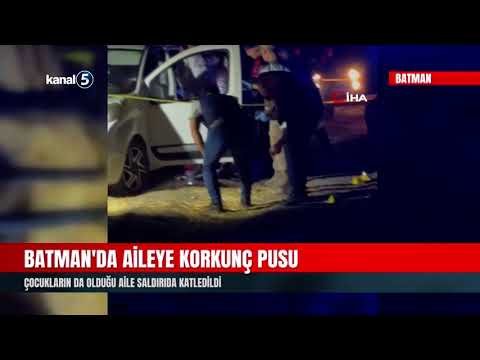 Batman’da Aileye Korkunç Pusu | Çocukların da Olduğu Aile Saldırıda Katledildi