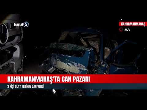 Kahramanmaraş’ta Can Pazarı | 3 Kişi Olay Yerinde Can Verdi