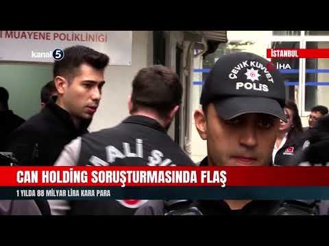 Can Holding Soruşturmasında Flaş | 1 Yılda 88 Milyar Lira Kara Para