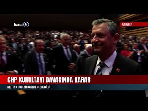 CHP Kurultayı Davasında Karar | Mutlak Butlan Kararı Reddedildi