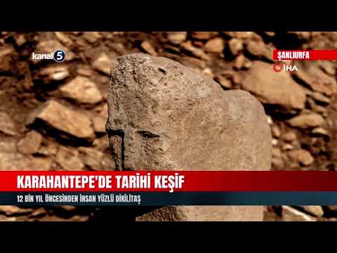 Karahantepe’de Tarihi Keşif | 12 Bin Yıl Öncesinden İnsan Yüzlü Dikilitaş
