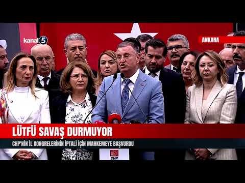Lütfü Savaş Durmuyor | CHP’nin İl Kongrelerinin İptali İçin Mahkemeye Başvurdu