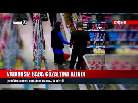 Vicdansız Baba Gözaltına Alındı | Çocuğunu Market Ortasında Acımasızca Dövdü