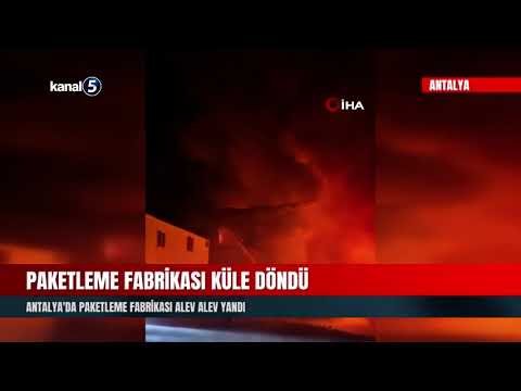 Antalya’da Paketleme Fabrikası Alev Alev Yandı