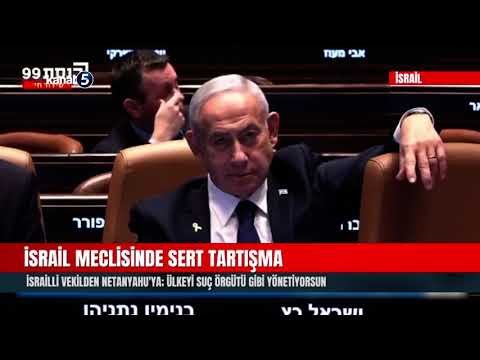 İsrail Meclisinde Sert Tartışma |İsrailli Vekilden Netanyahu’ya; Ülkeyi Suç Örgütü Gibi Yönetiyorsun