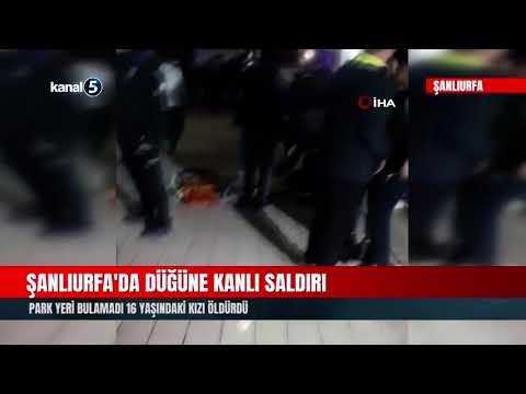 Şanlıurfa’da Düğüne Kanlı Saldırı | Park Yeri Bulamadı 16 Yaşındaki Kızı Öldürdü