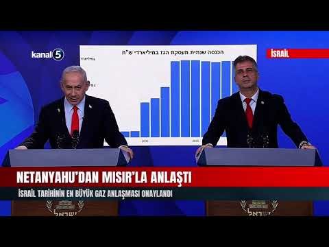 Netanyahu’dan Mısır’la Anlaştı | İsrail Tarihinin En Büyük Gaz Anlaşması Onaylandı