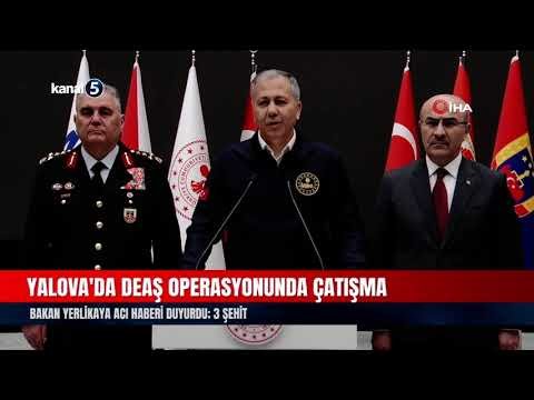 Yalova’da DEAŞ Operasyonunda Çatışma | Bakan Yerlikaya Acı Haberi Duyurdu; 3 Şehit