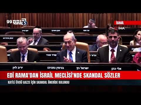 Edi Rama’dan İsrail Meclisi’nde skandal sözler | Katili övdü Gazze için skandal öneride bulundu