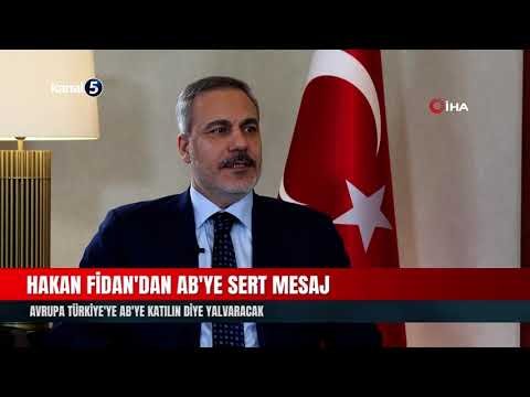 Hakan Fidan; Avrupa Türkiye’ye AB’ye katılın diye yalvaracak